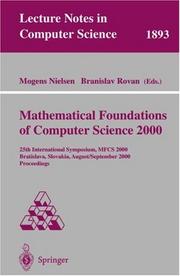 Cover of: Mathematical Foundations of Computer Science 2000: 25th International Symposium, MFCS 2000 Bratislava, Slovakia, August 28 - September 1, 2000 Proceedings (Lecture Notes in Computer Science)