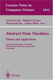 Cover of: Abstract State Machines - Theory and Applications: International Workshop, ASM 2000 Monte Verita, Switzerland, March 19-24, 2000 Proceedings (Lecture Notes in Computer Science)