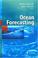 Cover of: Ocean Forecasting