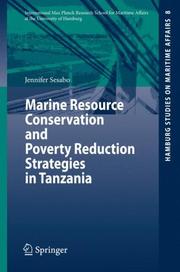 Cover of: Marine Resource Conservation and Poverty Reduction Strategies in Tanzania (Hamburg Studies on Maritime Affairs) by Jennifer K. Sesabo