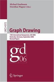 Cover of: Graph Drawing: 14th International Symposium, GD 2006, Karlsruhe, Germany, September 18-20, 2006, Revised Papers (Lecture Notes in Computer Science)