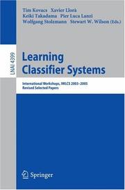 Cover of: Learning Classifier Systems: International Workshops, IWLCS 2003-2005, Revised Selected Papers (Lecture Notes in Computer Science)