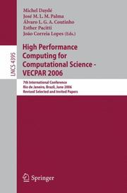 Cover of: High Performance Computing for Computational Science - VECPAR 2006: 7th International Conference, Rio de Janeiro, Brazil, June 10-13, 2006, Revised Selected ... Papers (Lecture Notes in Computer Science)
