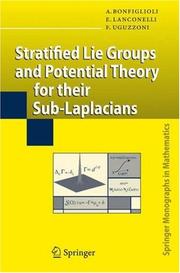 Stratified Lie groups and potential theory for their sub-Laplacians by Andrea Bonfiglioli, Ermanno Lanconelli, Francesco Uguzzoni