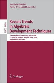 Cover of: Recent Trends in Algebraic Development Techniques: 18th International Workshop, WADT 2006, La Roche en Ardenne, Belgium, June 1-3, 2006, Revised Selected Papers (Lecture Notes in Computer Science)