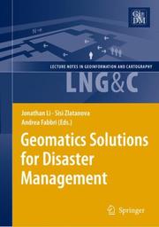 Cover of: Geomatics Solutions for Disaster Management (Lecture Notes in Geoinformation and Cartography)