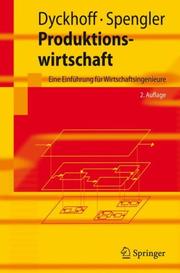 Cover of: Produktionswirtschaft by Harald Dyckhoff, Thomas Spengler