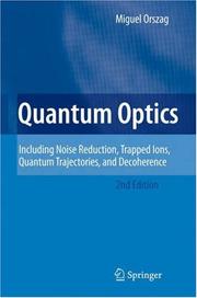 Cover of: Quantum Optics: Including Noise Reduction, Trapped Ions, Quantum Trajectories, and Decoherence