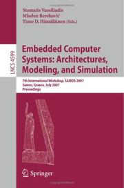 Cover of: Embedded Computer Systems: Architectures, Modeling, and Simulation: 7th International Workshop, SAMOS 2007, Samos, Greece, July 16-19, 2007, Proceedings (Lecture Notes in Computer Science)