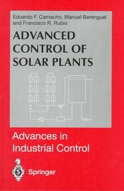 Advanced control of solar plants by E. F. Camacho