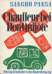 Cover of: Chauffeur bei Don Quijote: Sancho Pansa : wie Hap Grieshaber in den Bauernkrieg zog.