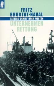 Cover of: Unternehmen Rettung. Letztes Schiff nach Westen. by Fritz Brustat-Naval