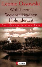 Cover of: Weichselkirschen. Wolfsbeeren. Holunderhochzeit. by Leonie Ossowski