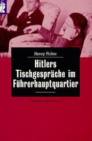 Cover of: Hitlers Tischgespräche im Führerhauptquartier. Entstehung, Struktur, Folgen des Nationalsozialismus. by Henry Picker