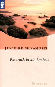 Cover of: Einbruch in die Freiheit. by Jiddu Krishnamurti, Mary Lutyens