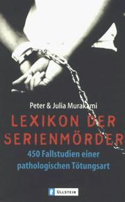 Cover of: Lexikon der Serienmörder. 450 Fallstudien einer pathologischen Tötungsart.