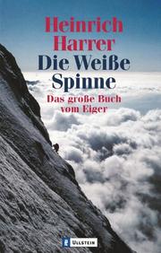Cover of: Die Weiße Spinne. Das Große Buch vom Eiger.