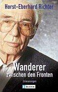 Cover of: Wanderer zwischen den Fronten. Gedanken und Erinnerungen. by Horst-Eberhard Richter