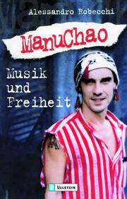 Cover of: Manu Chao. Musik und Freiheit. by Alessandro Robecchi