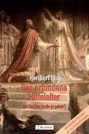 Cover of: Das erfundene Mittelalter. Die größte Zeitfälschung der Geschichte. by Heribert Illig