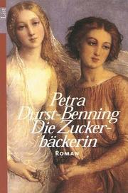 Cover of: Die Zuckerbackerin by Petra Durst-Bennin