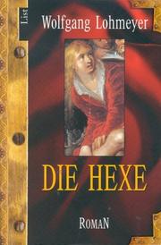 Cover of: Die Hexe. by Wolfgang Lohmeyer