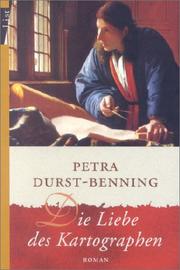 Cover of: Die Liebe des Kartographen. by Petra Durst-Benning