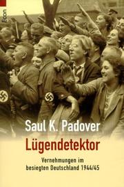 Cover of: Lügendetektor. Vernehmungen im besiegten Deutschland 1944/45. by Saul K. Padover, Saul K. Padover