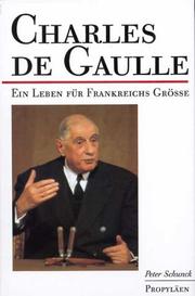 Cover of: Charles de Gaulle: ein Leben für Frankreichs Grösse