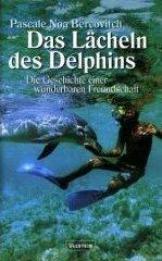 Cover of: Das Lächeln des Delphins. Die Geschichte einer wunderbaren Freundschaft.