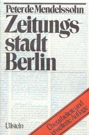 Cover of: Zeitungsstadt Berlin by Peter de Mendelssohn