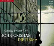 Cover of: Die Firma. 4 CDs. by John Grisham, Charles Brauer