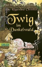 Cover of: Twig im Dunkelwald. Die Klippenland- Chroniken. by Paul Stewart, Chris Riddell