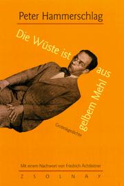 Cover of: Die Wüste ist aus gelbem Mehl: Groteskgedichte