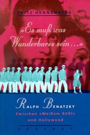 Cover of: Es muss was Wunderbares sein--: Ralph Benatzky : zwischen "Weissem Rössl" und Hollywood