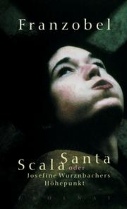 Cover of: Scala Santa, oder, Josefine Wurznbachers Höhepunkt by Franzobel