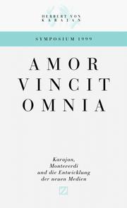 Cover of: Amor vincit omnia: Karajan, Monteverdi und die Entwicklung der Neuen Medien : Symposium 1999