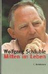 Cover of: Mitten im Leben by Wolfgang Schäuble