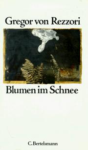 Cover of: Blumen im Schnee by Gregor von Rezzori