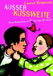 Cover of: Außer Kussweite. cbt. Neue Bekenntnisse der Georgia Nicolson. by Louise Rennison, Louise Rennison