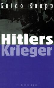 Cover of: Hitlers Krieger. by Guido Knopp, Christian Deick, Friederike Dreykluft, Rudolf Gültner, Henry Köhler, Jörg Müllner