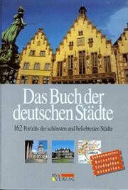 Cover of: Das Buch der deutschen Städte: 162 Porträts der schönsten und beliebtesten Städte