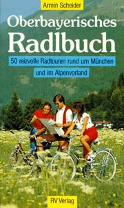 Oberbayerisches Radlbuch by Armin Schneider