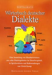 Cover of: Wörterbuch deutscher Dialekte: eine Sammlung von Mundartwörtern aus zehn Dialektgebieten im Einzelvergleich, in Sprichwörtern und Redewendungen