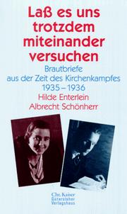 Cover of: Lass es uns trotzdem miteinander versuchen: Brautbriefe aus der Zeit des Kirchenkampfes 1935-1936