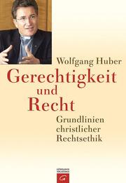 Cover of: Gerechtigkeit und Recht by Wolfgang Huber