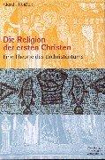 Die Religion der ersten Christen. Eine Theorie des Urchristentums by Gerd Theißen, Gerd Theissen
