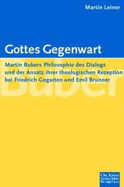 Cover of: Gottes Gegenwart: Martin Bubers Philosophie des Dialogs und der Ansatz ihrer theologischen Rezeption bei Friedrich Gogarten und Emil Brunner