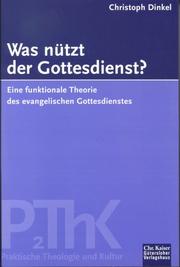 Cover of: Was nutzt der Gottesdienst?: Eine funktionale Theorie des evangelischen Gottesdientes (Praktische Theologie und Kultur)