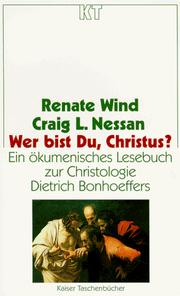 Cover of: Wer bist Du, Christus?: ein ökumenisches Lesebuch zur Christologie Dietrich Bonhoeffers